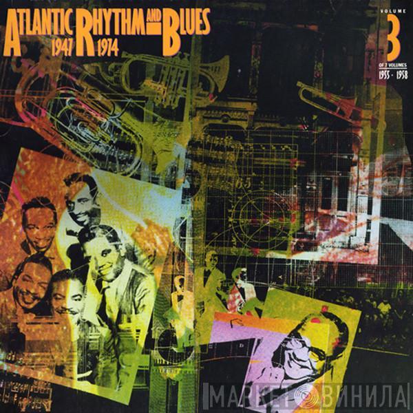  - Atlantic Rhythm & Blues 1947-1974 (Volume 3 1955-1958)