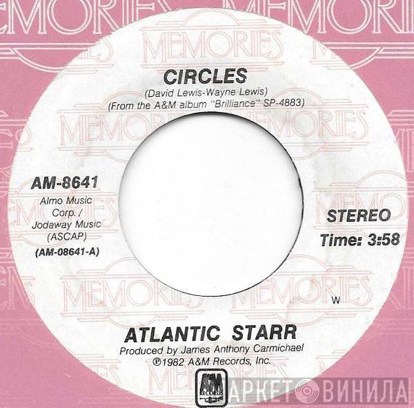  Atlantic Starr  - Circles / Love Me Down
