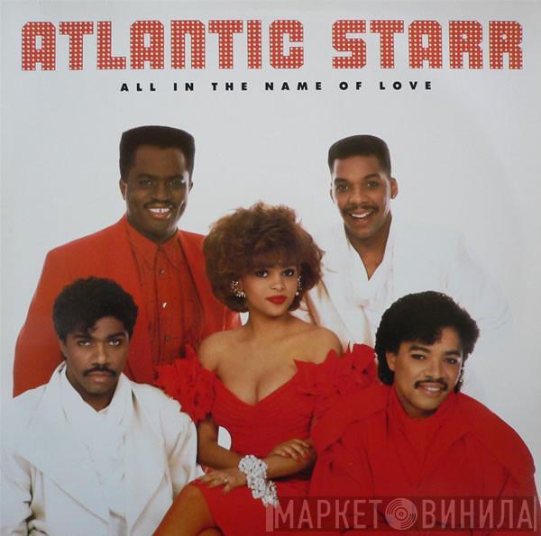 Atlantic Starr - All In The Name Of Love