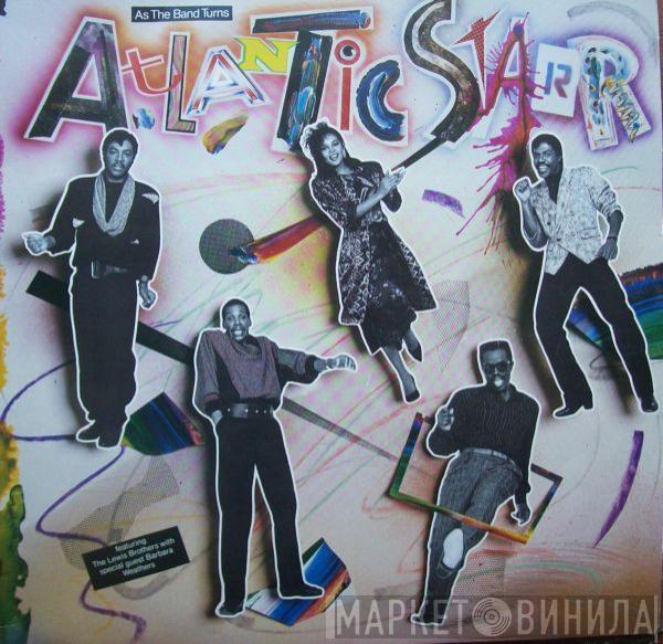 Atlantic Starr - As The Band Turns