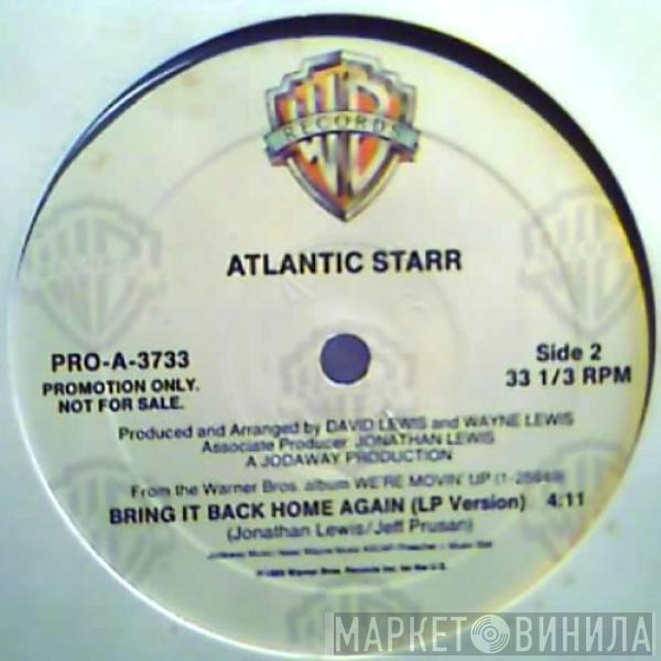 Atlantic Starr - Bring It Back Home Again