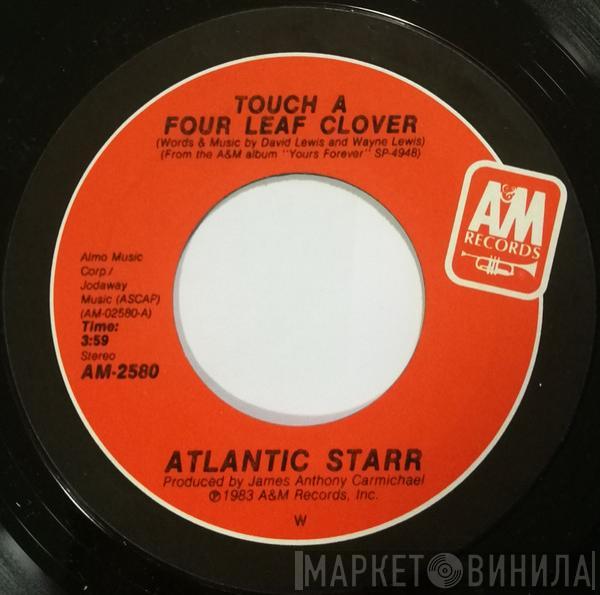  Atlantic Starr  - Touch A Four Leaf Clover