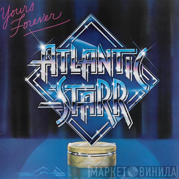 Atlantic Starr - Yours Forever