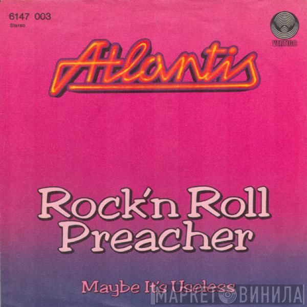 Atlantis  - Rock'n Roll Preacher / Maybe It's Useless