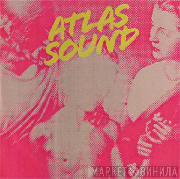 Atlas Sound - Let The Blind Lead Those Who Can See But Cannot Feel