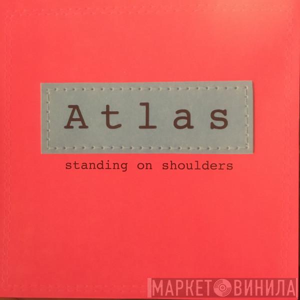 Atlas  - Standing On Shoulders