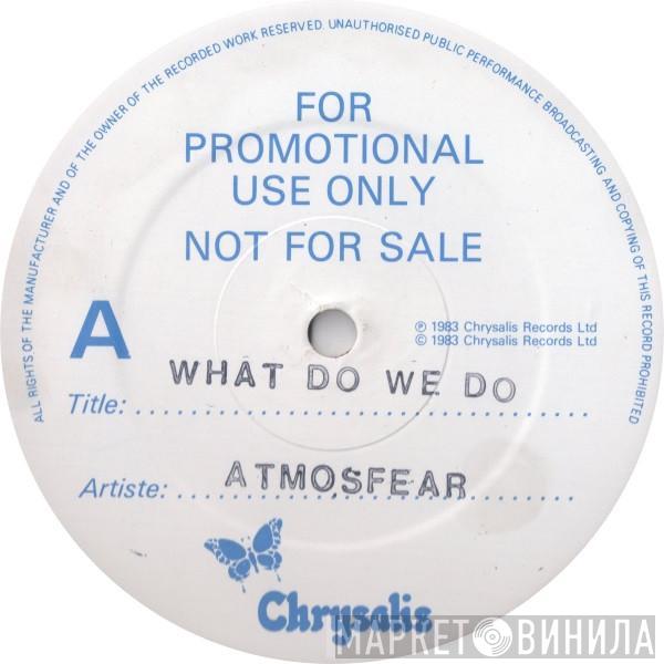 Atmosfear - What Do We Do
