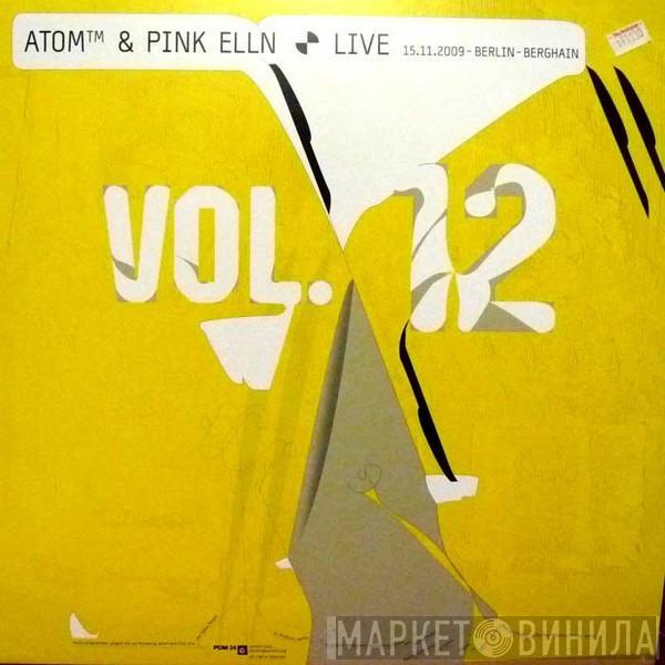 Atom™, Pink Elln - Live Vol. 12 (15.11.2009-Berlin-Berghain)