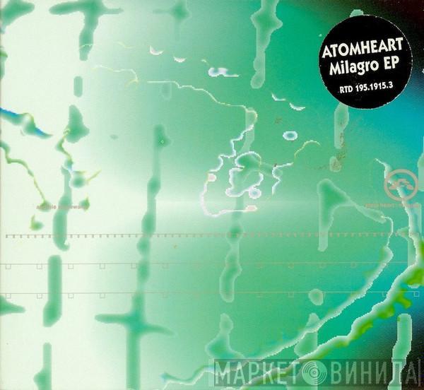  Atom Heart  - Milagro EP