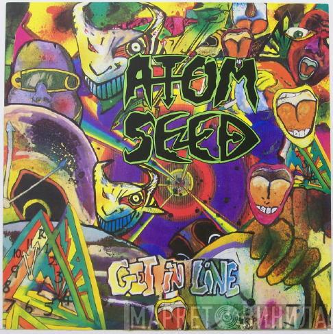 Atom Seed - Get In Line