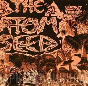 Atom Seed - I Don't Want To Talk About It