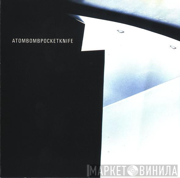 Atombombpocketknife - Atombombpocketknife