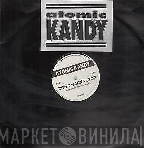 Atomic Kandy - Don't Wanna Stop