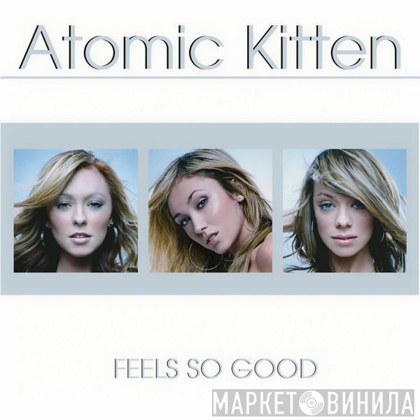  Atomic Kitten  - Feels So Good