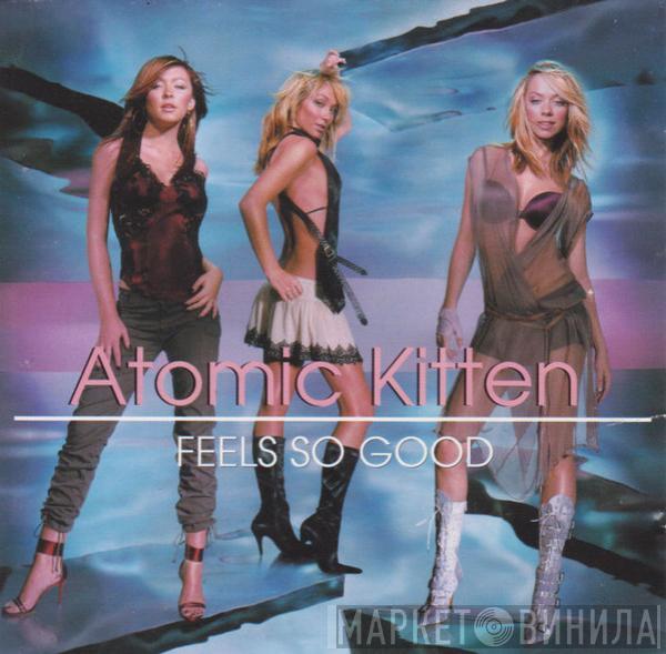  Atomic Kitten  - Feels So Good