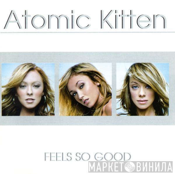  Atomic Kitten  - Feels So Good