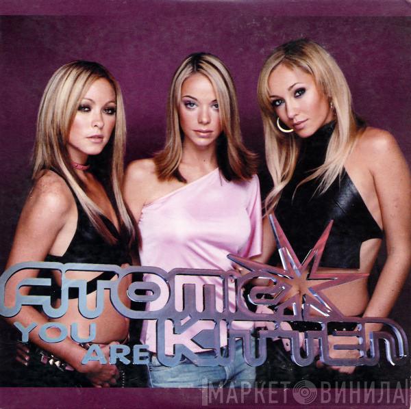  Atomic Kitten  - You Are