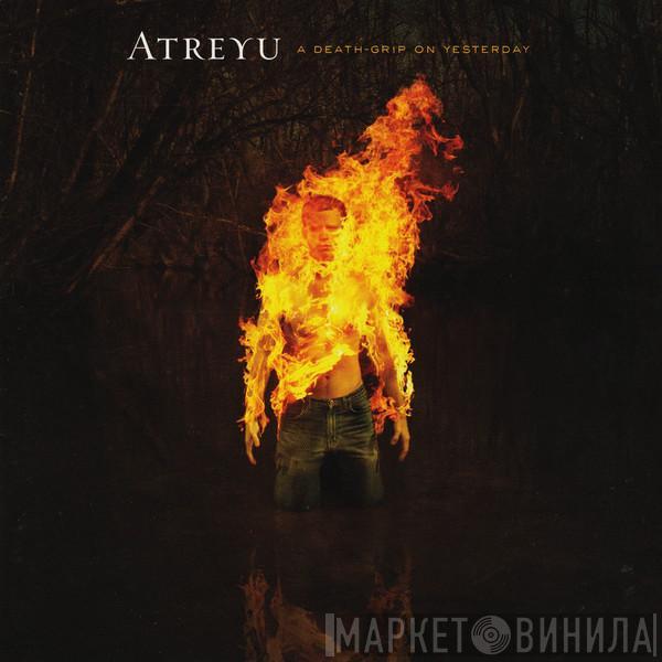 Atreyu - A Death-Grip On Yesterday