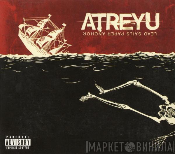  Atreyu  - Lead Sails Paper Anchor