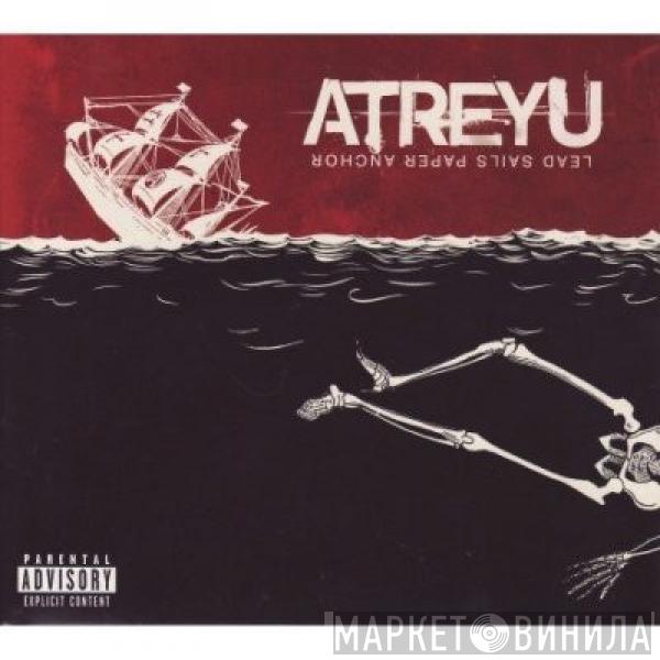  Atreyu  - Lead Sails Paper Anchor