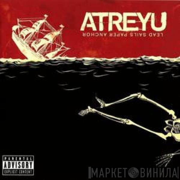  Atreyu  - Lead Sails Paper Anchor