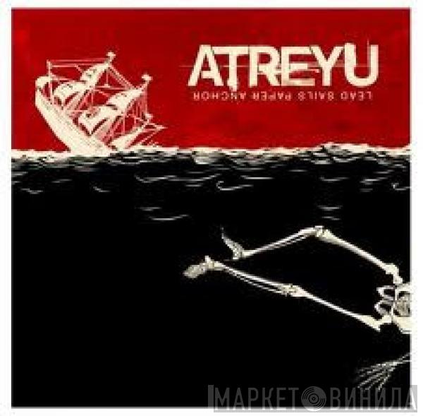  Atreyu  - Lead Sails Paper Anchor