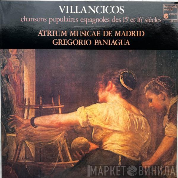 Atrium Musicae De Madrid, Gregorio Paniagua - Villancicos - Chansons Populaires Espagnoles Des 15´ Et 16´ Siècles