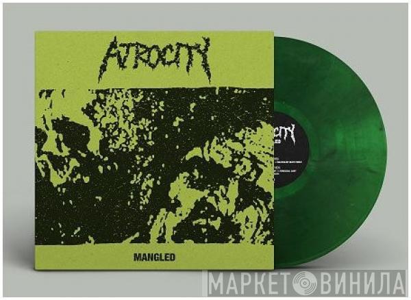 Atrocity  - Mangled