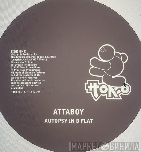 Attaboy - Autopsy In B Flat