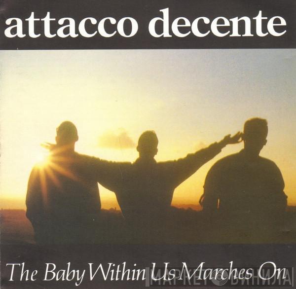 Attacco Decente - The Baby Within Us Marches On