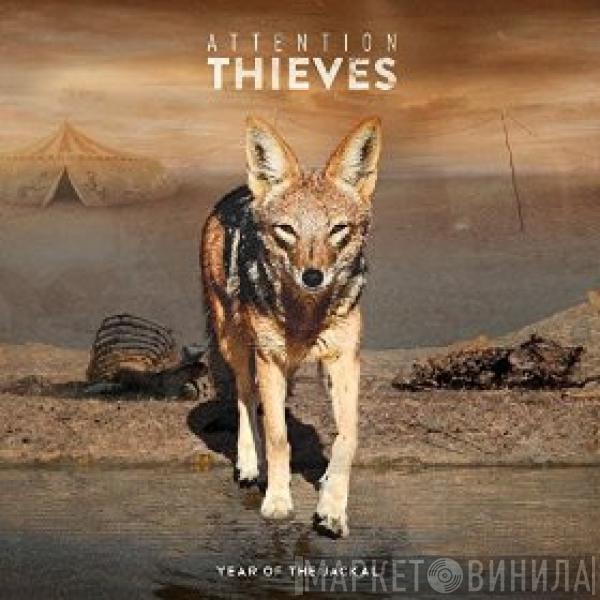 Attention Thieves - Year Of The Jackal
