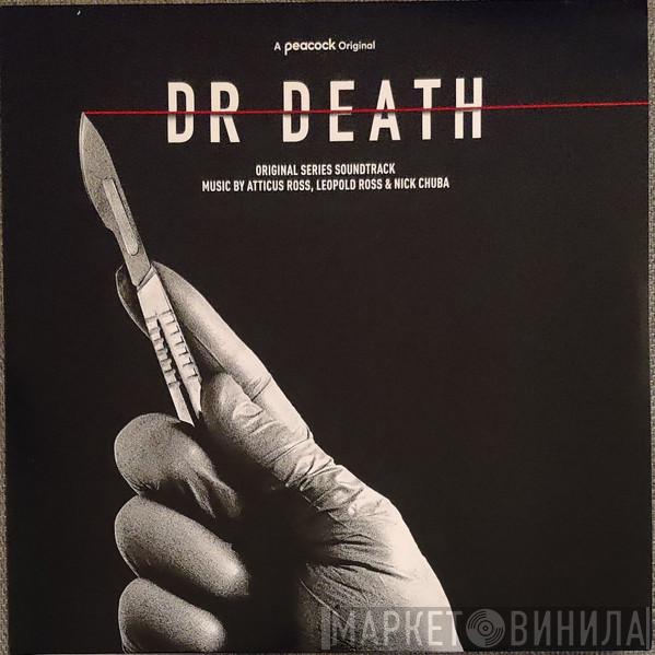 Atticus Ross, Leopold Ross, Nick Chuba - Dr Death (Original Series Soundtrack)