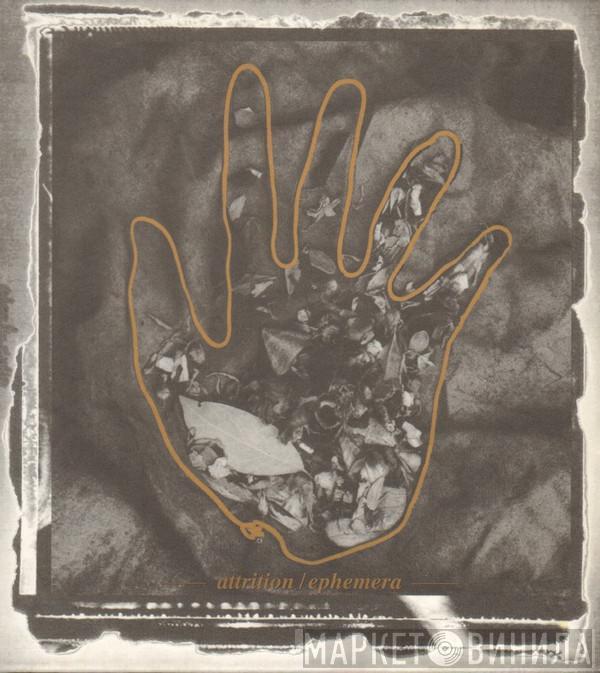 Attrition - Ephemera