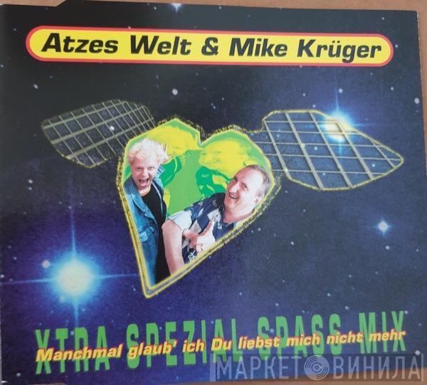 Atzes Welt, Mike Krüger - Manchmal Glaub' Ich Du Liebst Mich Nich Mehr