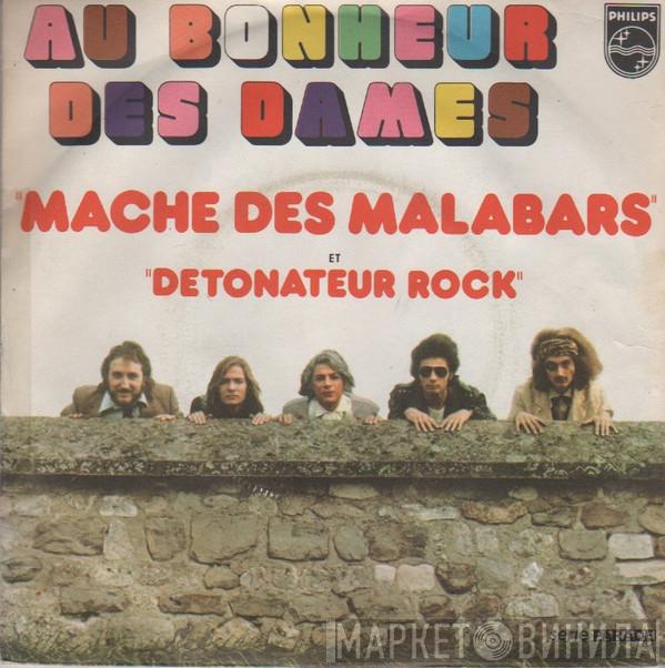 Au Bonheur Des Dames - Mache Des Malabars / Détonateur Rock