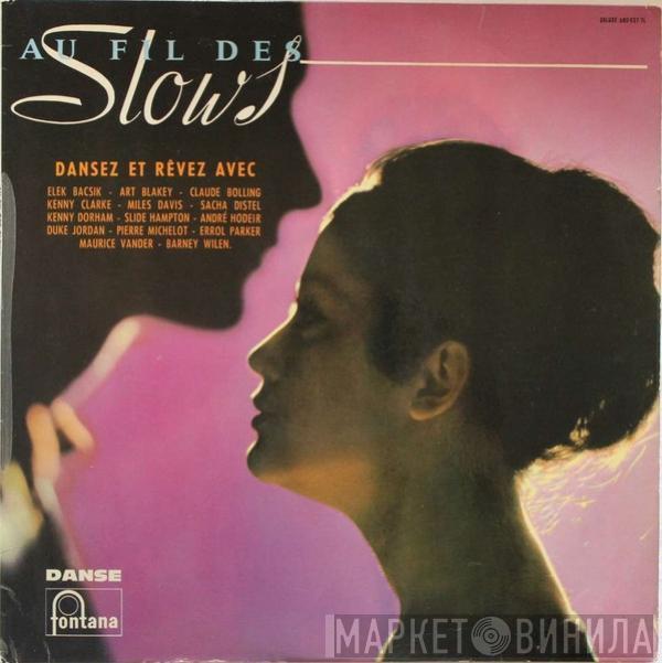  - Au Fil Des Slows (Dansez Et Rêvez Avec)