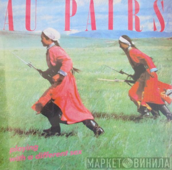  Au Pairs  - Playing With A Different Sex
