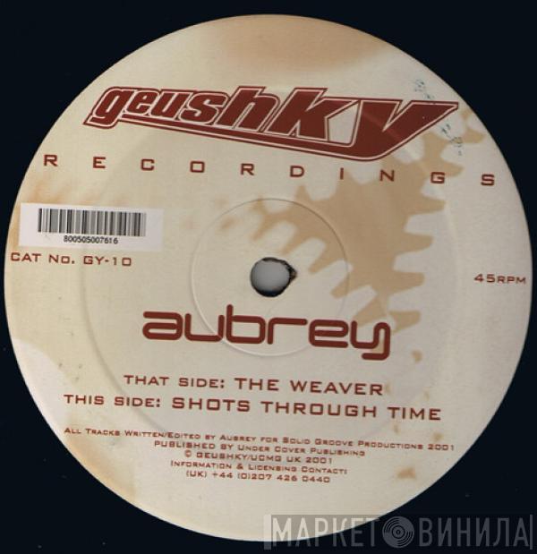 Aubrey - The Weaver / Shots Through Time