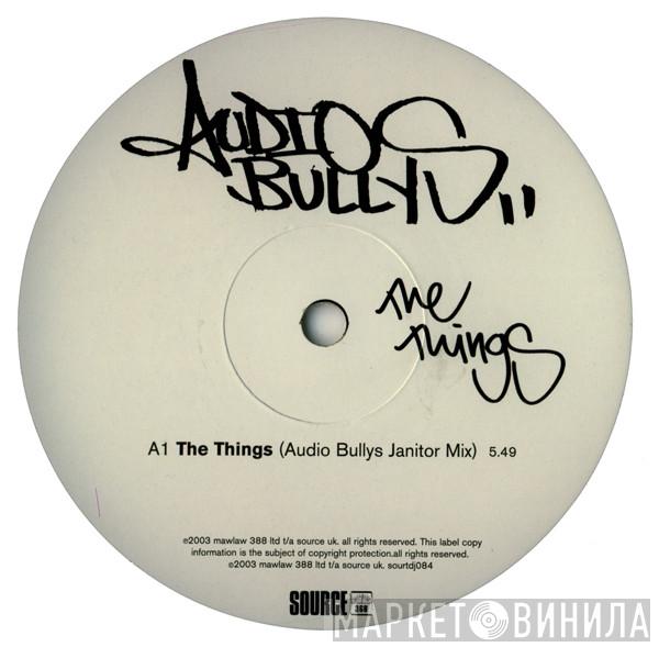 Audio Bullys - The Things / Turned Away