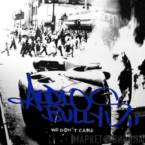  Audio Bullys  - We Don't Care