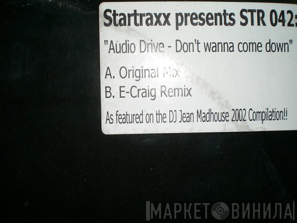 Audio Drive - Don't Wanna Come Down