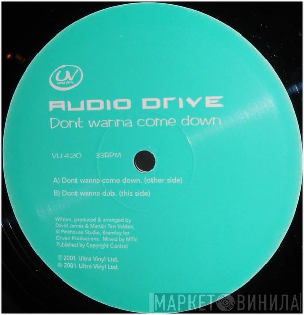 Audio Drive - Don't Wanna Come Down