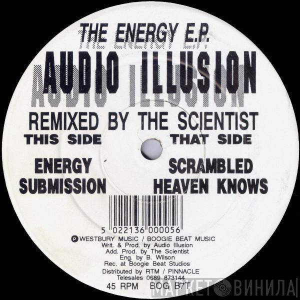Audio Illusion - The Energy E.P. - Remixed By The Scientist