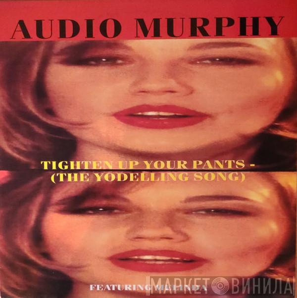 Audio Murphy - Tighten Up Your Pants (The Yodelling Song)