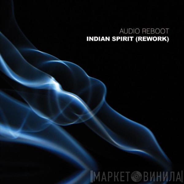 Audio Reboot - Indian Spirit (Rework)