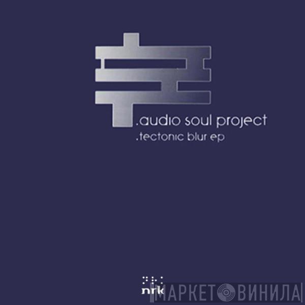 Audio Soul Project - Tectonic Blur EP