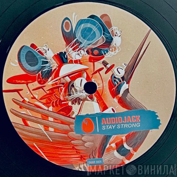 Audiojack - Stay Strong