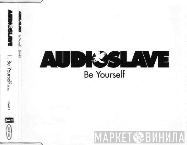 Audioslave - Be Yourself