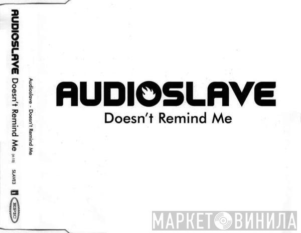 Audioslave - Doesn't Remind Me