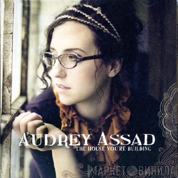 Audrey Assad - The House You're Building